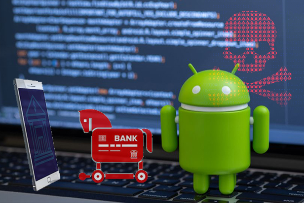 Four Android Banking Trojans Infected Over 300,000 Android Devices in 2021
