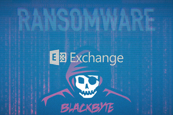 BlackByte Ransomware Group Exploiting Proxy-shell Flaws to Deploy Web-shells on Vulnerable Microsoft Exchange Servers